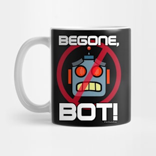 Begone, Bot! (Part 1) Mug